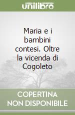 Maria e i bambini contesi. Oltre la vicenda di Cogoleto libro