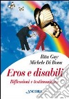 Eros e disabili. Riflessioni e testimonianze libro