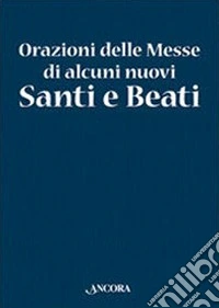 Orazioni delle Messe di nuovi Santi e Beati libro