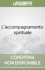 L'accompagnamento spirituale libro