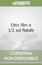 Otto film e 1/2 sul Natale libro