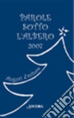 Parole sotto l'albero. Auguri di Natale libro