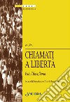 Chiamati a libertà. Fede, chiese, storia libro di Segretariato attività ecumeniche (cur.)