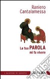 La tua parola mi fa vivere libro