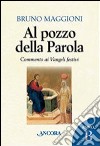 Al pozzo della parola. Commento ai Vangeli festivi. Anno B libro