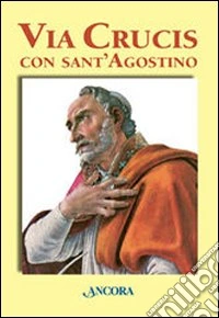 Via Crucis con sant'Agostino libro