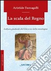 La scala del regno. Lettura graduale del discorso della montagna libro