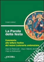 La parola della festa. Commento alle letture festive del nuovo lezionario ambrosiano. Anno B 3 libro