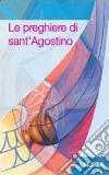Le preghiere di Sant'Agostino libro