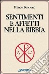 Sentimenti e affetti nella Bibbia libro di Boscione Franco