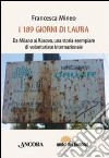 I centottantanove giorni di Laura. Da Milano al Kosovo, una storia esemplare di volontariato internazionale libro di Mineo Francesca