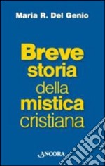 Breve storia della mistica cristiana libro