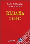 Eluana, i fatti. Per farsi un'opinione libro