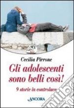 Gli adolescenti sono belli così! Nove storie in controluce libro