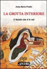 La grotta interiore. Il Natale è con noi