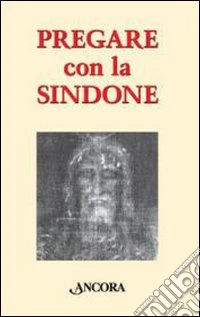 Pregare con la Sindone