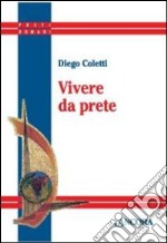 Vivere da prete libro