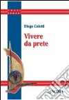 Vivere da prete libro