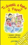 Ti diverti a fare il Papa? I bambini scrivono a Benedetto XVI libro