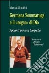 Germana Sommaruga e il «sogno» di Dio. Appunti per una biografia libro
