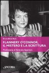 Flannery O'Connor, il mistero e la scrittura libro di Buia Rutt Elena