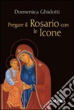 Pregare il Rosario con le icone libro