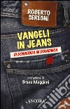 Vangeli in jeans. Di domenica in domenica. Anno A libro