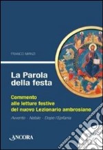 La parola della festa. Commento alle letture bibliche del nuovo lezionario ambrosiano. Anno A 1 libro