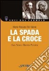 La spada e la croce. San Nuno Alvares Pereira libro