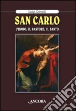 San Carlo. L'uomo, il pastore, il santo libro