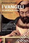 I Vangeli in versi e in rima. Poema cristiano libro di Fiorista Francesco