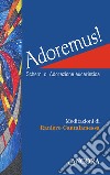 Adoremus! Schemi di adorazione eucaristica. Ediz. a caratteri grandi libro