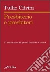 Presbiterio e presbiteri. Vol. 2: Nella fucina dei grandi Padri (IV-V secolo) libro di Citrini Tullio