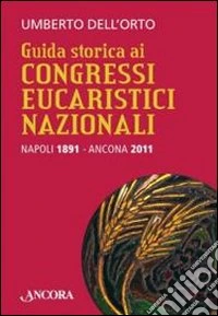 Guida storica ai congressi eucaristici