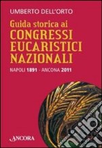 Guida storica ai congressi eucaristici libro