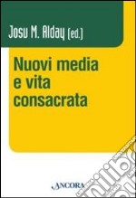 Nuovi media e vita consacrata libro