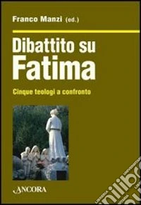 Dibattito su Fatima. Cinque teologi a confronto
