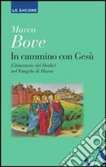 In cammino con Gesù. Lectio sul Vangelo di Marco libro