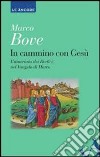 In cammino con Gesù. Lectio sul Vangelo di Marco libro