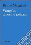 Vangelo, chiesa e politica libro