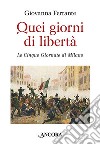 Quei giorni di libertà. Le cinque giornate di Milano libro