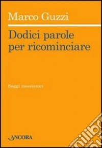 Dodici parole per ricominciare