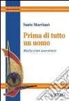 Prima di tutto un uomo. Meditazioni sacerdotali libro di Marcianò Santo