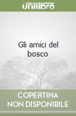 Gli amici del bosco libro