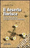 Il deserto fiorisce. Giorno dopo giorno con Gesù verso Gerusalemme libro di Piva Lorenzo