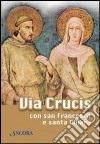 Via Crucis con san Francesco e santa Chiara libro