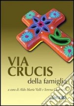 Via crucis della famiglia libro