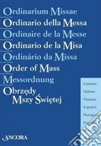 Ordinario della messa. Ediz. multilingue libro