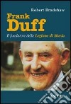 Frank Duff. Il fondatore della Legione di Maria libro