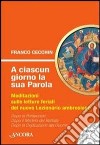 A ciascun giorno la sua Parola. Meditazioni sulle letture feriali del nuovo lezionario ambrosiano. Anno 2. Vol. 2 libro di Cecchin Franco